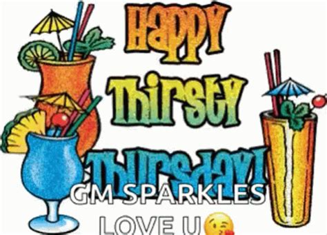 Happy Thirsty Thursday GIF - Happy Thirsty Thursday - Discover & Share GIFs