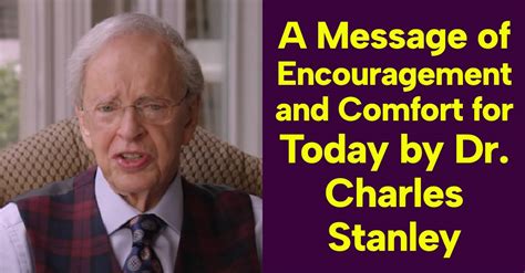 Dr. Charles Stanley A Message of Encouragement and Comfort for Today