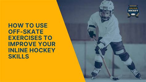 Boost Your Game: How To Use Off-Skate Exercises To Improve Your Inline Hockey Skills - World ...