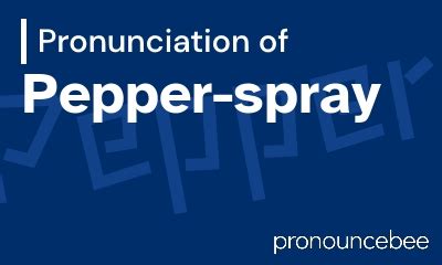 How To Pronounce Pepper-spray - Correct pronunciation of Pepper-spray