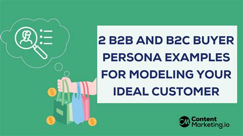 2 B2B and B2C Buyer Persona Examples for an Ideal Customer