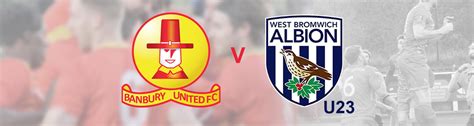 Banbury United V WBA U23 | Pre Season | Banbury United FC Web