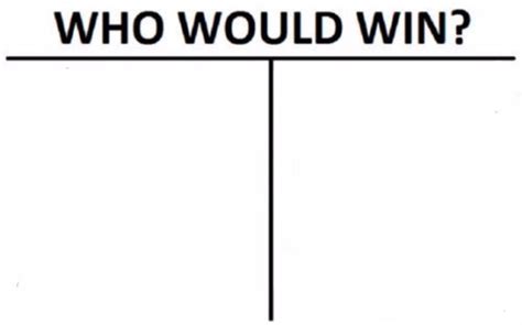 Who Would Win? Memes - Imgflip