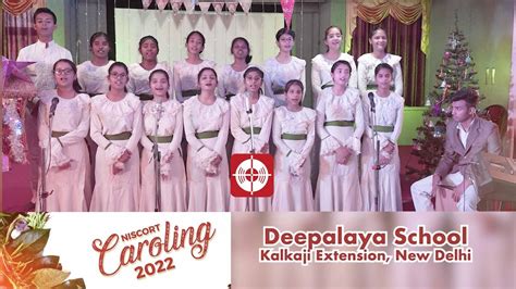 Deepalaya School (DSKE) | Kalkaji | Niscort Caroling 2022 | NISCORT - YouTube