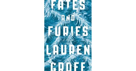 Fates and Furies by Lauren Groff | Best 2015 Fall Books For Women | POPSUGAR Love & Sex Photo 16