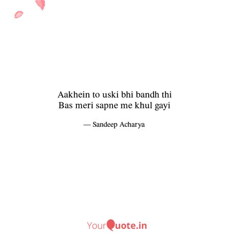 Aakhein to uski bhi bandh... | Quotes & Writings by Sandeep Acharya | YourQuote