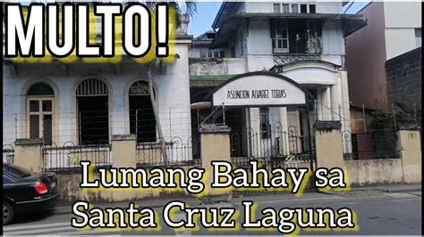 Lumang Bahay sa Santa Cruz Laguna may Nagpapakita daw? - YouTube