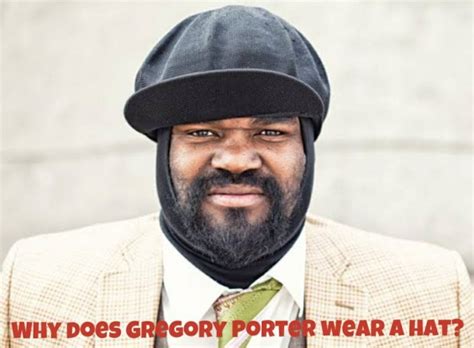 Why Does Gregory Porter Wear a Hat? The Singer's Career & Style - OtakuKart