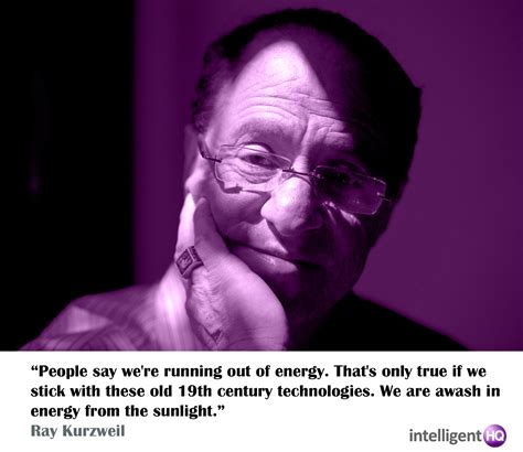 7 Quotes By Raymond Kurzweil : The Singularity Futurist - IntelligentHQ