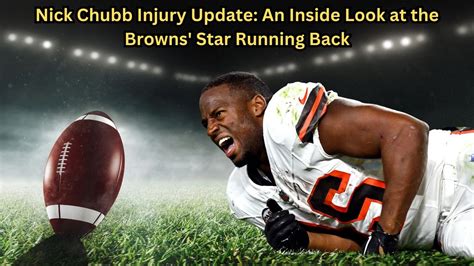 Nick Chubb Injury Update: An Inside Look at the Browns' Star Running ...