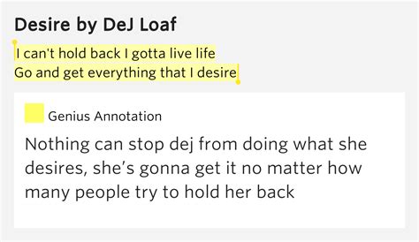 I can't hold back I gotta live life / Go and get everything that I desire – Desire Lyrics Meaning