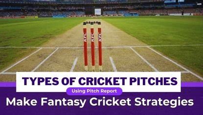 Cricket Pitch Types And Fantasy Cricket Strategies