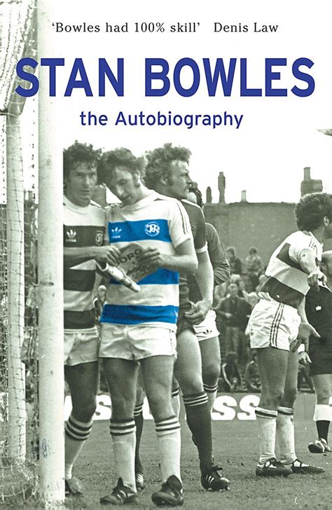 Amazon.com: Stan Bowles: The Autobiography: 9780752865393: Bowles, Stan ...