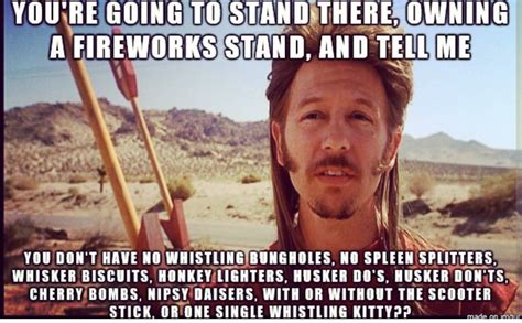 Pin by Karen Patterson on 4th of July | Joe dirt quotes, Joe dirt, 4th ...