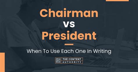 Chairman vs President: When To Use Each One In Writing