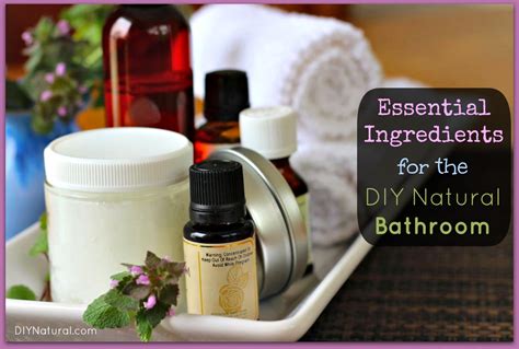 Homemade Beauty Products - Essential Ingredients for the DIY Bathroom