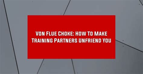 Von Flue Choke: How To Make Training Partners Unfriend You | Jiu Jitsu Legacy