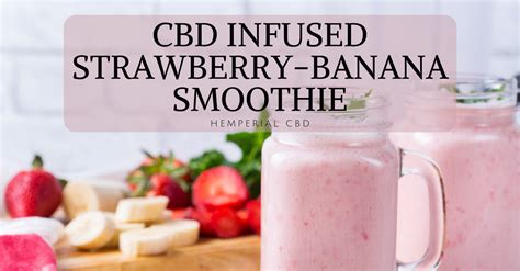 CBD INFUSED SMOOTHIES: STRAWBERRY-BANANA Hemperial CBD