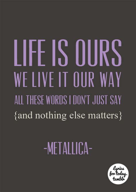 Metallica Quotes On Life - ShortQuotes.cc