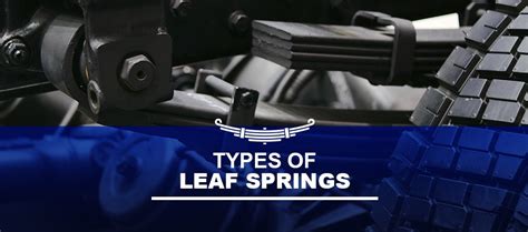 Types of Leaf Springs | General Spring