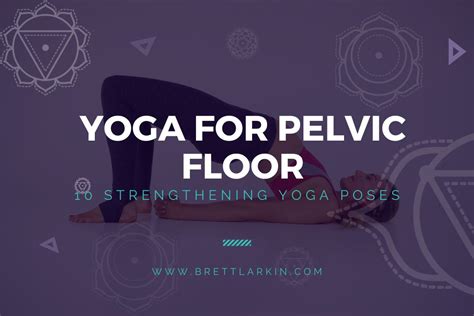 10 Yoga Poses That Will Strengthen The Pelvic Floor