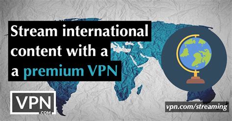 The 9 Best VPN For Streaming & Content Access In 2023