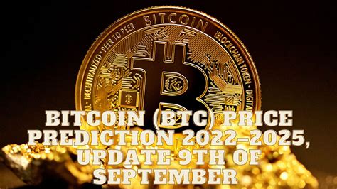 Bitcoin (BTC) Price Prediction 2022–2025, update 9th of September | by ...