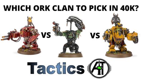 Which Ork Clan Should I Choose to Play in 40K? A Comparison of the Best ...