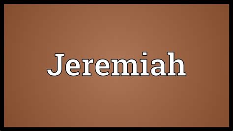 Jeremiah Meaning - YouTube