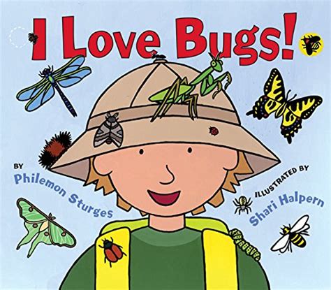 I Love Bugs!: Sturges, Philemon, Halpern, Shari: 9780060561680: Amazon ...