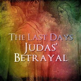 The Last Days: Judas' Betrayal