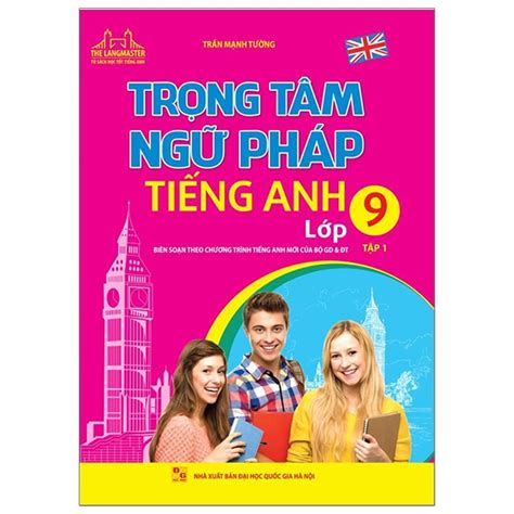 Sách Trọng Tâm Ngữ Pháp Tiếng Anh - Lớp 9 - Tập 1 - FAHASA.COM