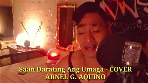 Saan Darating Ang Umaga - COVER ARNEL G. AQUINO - YouTube