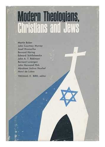 Modern Theologians, Christians and Jews. by Thomas E. Bird, (Editor).: Hardcover (1967) | Black ...