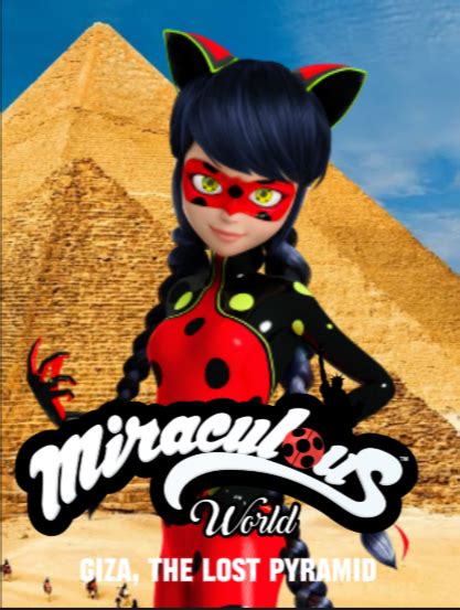 Miraculous World: Giza, The Lost Pyramid | Miraculous Ladybug Fanon ...