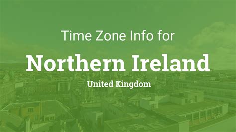 Time Zones in Northern Ireland, United Kingdom