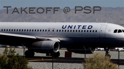 United Airlines Airbus A320 Takeoff at Palm Springs Intl - YouTube