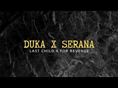 DUKA X SERANA - LAST CHILD X FOR REVENGE (Lirik) Chords - Chordify