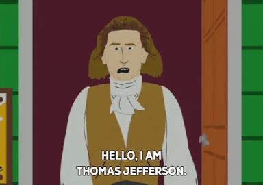 Thomas Jefferson GIF by South Park - Find & Share on GIPHY