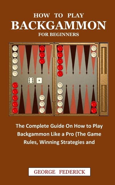 How to Play Backgammon for Beginners : The Complete Guide On How to ...