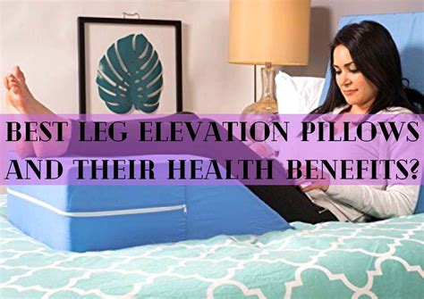 6 Best Leg Elevation Pillows and Their Health Benefits?