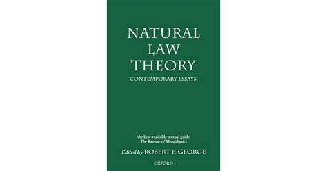 Natural Law Theory: Contemporary Essays by Robert P. George — Reviews ...