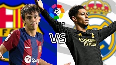 Barcelona VS Real Madrid - 2023/24 El Clasico - LaLiga - YouTube