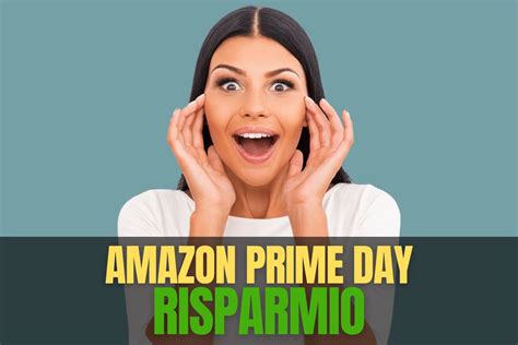 Amazon Prime Day 2023, come risparmiare: 7 consigli facili da mettere in pratica ...