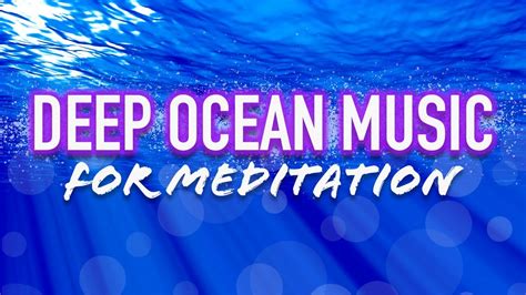 Deep Ocean Music - Calm Ambient Meditation Sounds for Healing, Relaxation, Stress & Anxiety ...