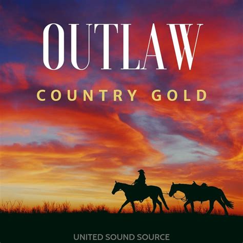 Outlaw Country Gold | Old & New Outlaw Country Songs