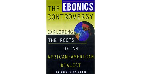 The Ebonics Controversy: Exploring The Roots Of An African American ...