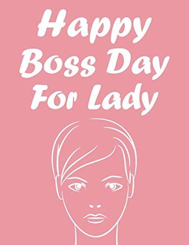 Happy Boss Day For Lady: Journal Notebook, For Boss Gift,For Lady, 8.5 ...