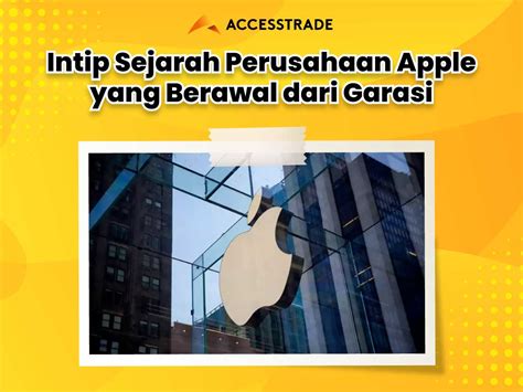 Sejarah Perusahaan Apple yang Berawal dari Garasi