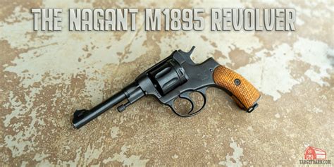 Nagant Revolver - Meet the M1895 - TargetBarn.com